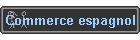 Commerce espagnol